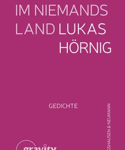 Lichtungen im Niemandsland – Gedichte – Lukas Hörnig – ISBN 9783826088582 / 978-3-8260-8858-2 / 978-3-8260-8858-2