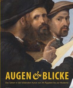 Augen&Blicke – Das Sehen in der bildenden Kunst von Alt-Ägypten bis zur Moderne – Damian Dombrowski (Hrsg.), Jochen Griesbach (Hrsg.) – ISBN 9783826059186 / 978-3-8260-5918-6 / 978-3-82-605918-6