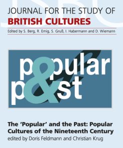 The ’Popular’ and the Past: Popular Cultures of the Nineteenth Century – Volume 23, No. 1/2016 – Doris Feldmann (Hrsg.), Christian Krug (Hrsg.) – ISBN 9783826062179 / 978-3-8260-6217-9 / 978-3-82-606217-9