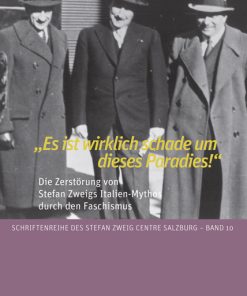 „Es ist wirklich schade um dieses Paradies!“ – Die Zerstörung von Stefan Zweigs Italien-Mythos durch den Faschismus – Arturo Larcati – ISBN 9783826066122 / 978-3-8260-6612-2 / 978-3-82-606612-2